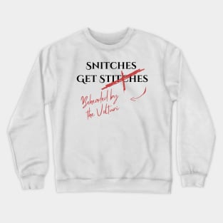 Snitches Get... Crewneck Sweatshirt